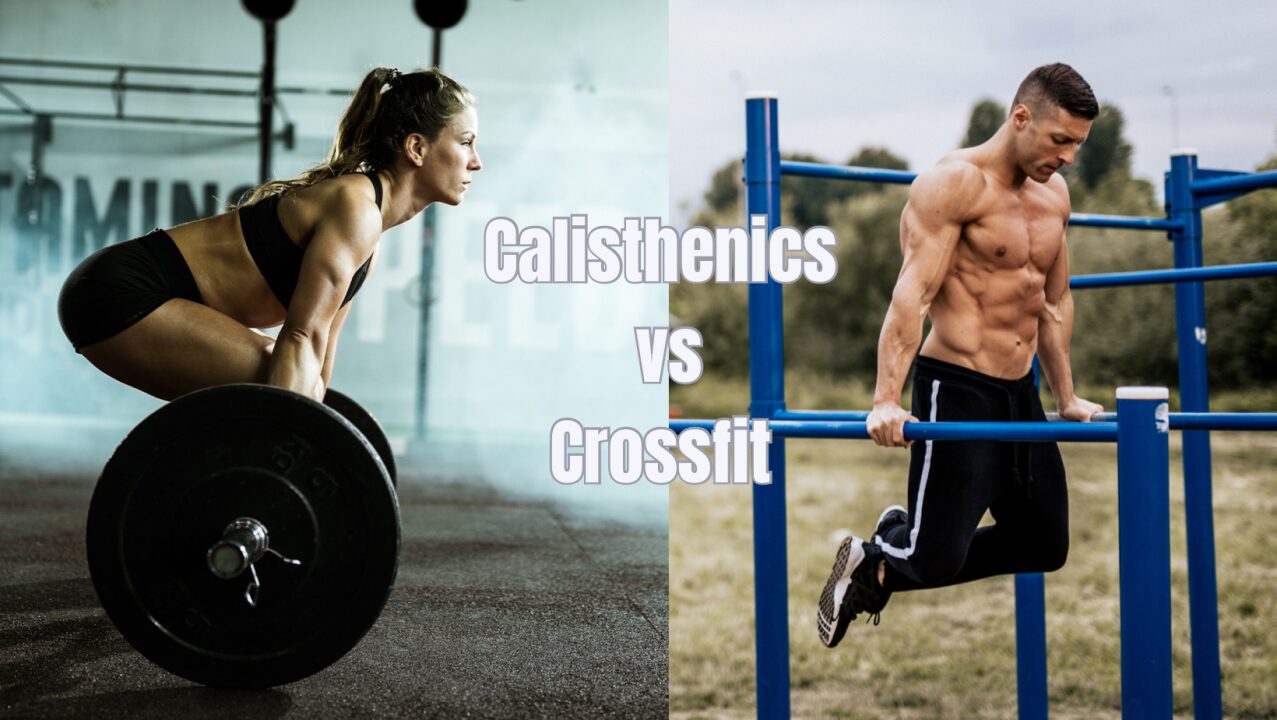 What is the Difference between Calisthenics And Crossfit: A Deep Dive